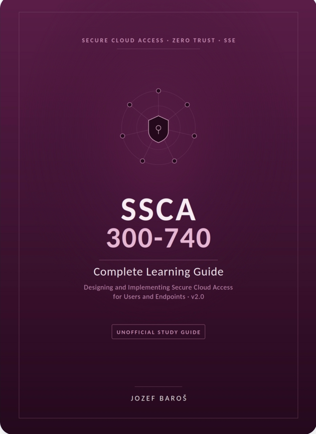 SSCA 300-740 v2.0 Complete Learning Guide